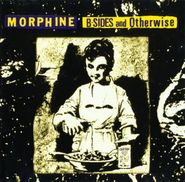 Morphine, B-Sides & Otherwise (CD)