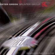 Peter Green Splinter Group, Reaching The Cold 100 (CD)