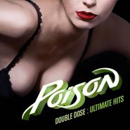 Poison, Double Dose: Ultimate Hits (CD)