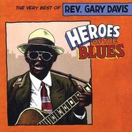 Rev. Gary Davis, Heroes Of The Blues: The Very Best Of Rev. Gary Davis (CD)