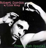 Robert Gordon, Fresh Fish Special [European 180 Gram Vinyl] (LP)