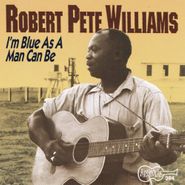Robert Pete Williams, I'm As Blue As A Man Can Be, Vol. 1 (CD)