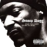 Snoop Dogg, Paid Tha Cost To Be Da Bo$$ (CD)