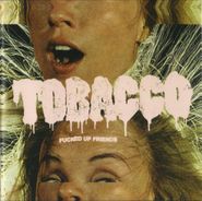 Tobacco, Fucked Up Friends (CD)
