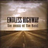 Various Artists, Endless Highway: The Music Of The Band (CD)