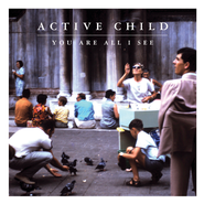 Active Child, You Are All I See (CD)