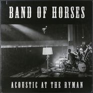 Band Of Horses, Acoustic At The Ryman [180 Gram Vinyl] (LP)