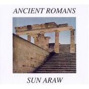 Sun Araw, Ancient Romans (CD)