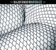 Bajofondo, Mar Dulce (CD)