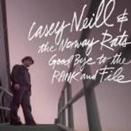 Casey Neill, Goodbye To The Rand & File (CD)