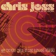 Chris Joss, No Play No Work (CD)