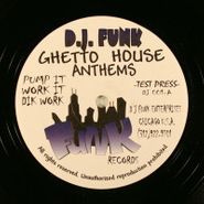 DJ Funk, Ghetto House Anthems (12")