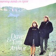 Dave & Toni Arthur, Morning Stands On Tiptoe (CD)