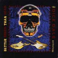 Dick Dale, Better Shred Than Dead: The Dick Dale Anthology (CD)