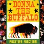 Donna the Buffalo, Positive Friction (CD)