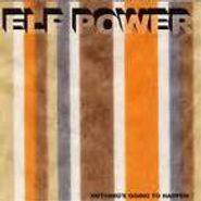 Elf Power, Nothing's Going To Happen (CD)