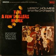 Leroy Holmes, For A Few Dollars More And Other Motion Picture Themes (LP)