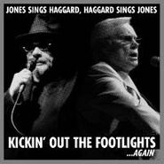 George Jones, Jones Sings Haggard, Haggard Sings Jones: Kickin' Out the Footlights... Again (CD)