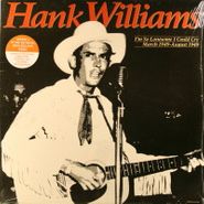 Hank Williams, I'm So Lonesome I Could Cry: March 1949 - August 1949 (LP)