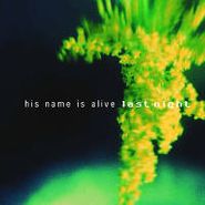 His Name Is Alive, Last Night (CD)