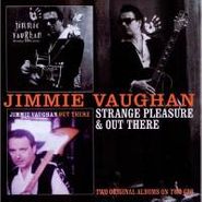 Jimmie Vaughan, Strange Pleasure & Out There [UK Import] (CD)