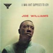 Joe Williams, A Man Ain't Supposed To Cry (CD)
