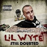 Lil' Wyte, Still Doubted? (CD)