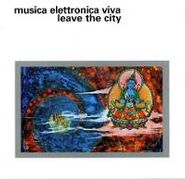 Musica Elettronica Viva, Leave The City (CD)