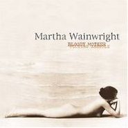 Martha Wainwright, Bloody Mother Fucking Asshole (CD)