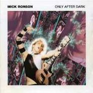 Mick Ronson, Only After Dark (CD)