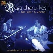 Mustafa Raza & Rash Behari Datta, Raga Charu-Keshi For Sitar & V (CD)