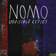 NOMO, Invisible Cities (CD)