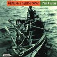 Paul Clayton, Whaling & Sailing Songs (CD)