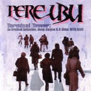 Pere Ubu, Terminal Tower: An Archival Collection, Non LP Singles & B Sides 1975-1980 (CD)