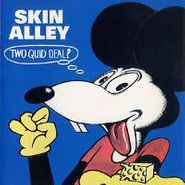 Skin Alley, Two Quid Deal? (CD)