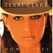 Terri Clark, How I Feel (CD)