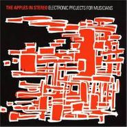 The Apples In Stereo, Electronic Projects For Musicians (CD)