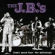 The J.B.'s, Funky Good Time: The Anthology (CD)