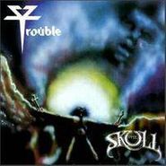 Trouble, The Skull (CD)