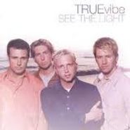 True Vibe, See The Light (CD)