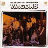 Wagons, The Rise And Fall Of Goodtown (CD)