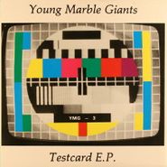 Young Marble Giants, Testcard E.P. (7")