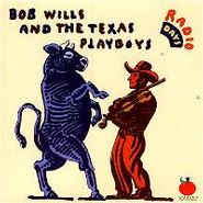 Bob Wills & His Texas Playboys, Radio Days