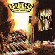 Braindead Soundmachine, Walking After Midnight (CD)
