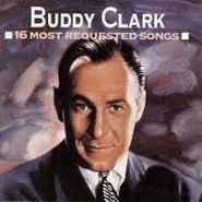 Buddy Clark, 16 Most Requested Songs (CD)