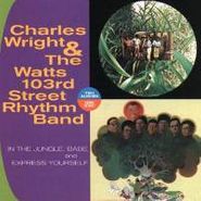 Charles Wright & The Watts 103rd Street Rhythm Band, In The Jungle, Babe / Express Yourself (CD)