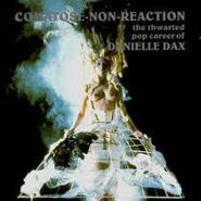 Danielle Dax, Comatose-Non-reaction (CD)