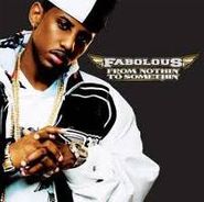 Fabolous, From Nothin' To Somethin (CD)
