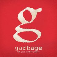 Garbage, Not Your Kind Of People [Deluxe Edition] (CD)