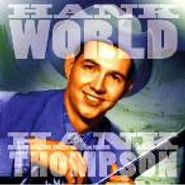 Hank Thompson, Hank World: The Unissued World Transcriptions  (CD)